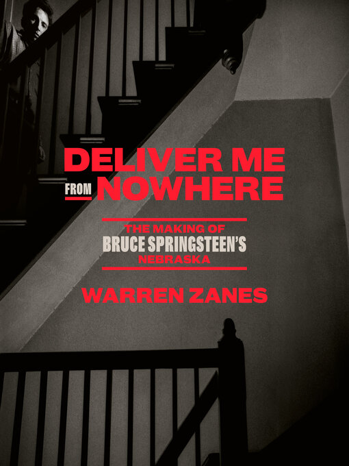 Title details for Deliver Me from Nowhere by Warren Zanes - Available